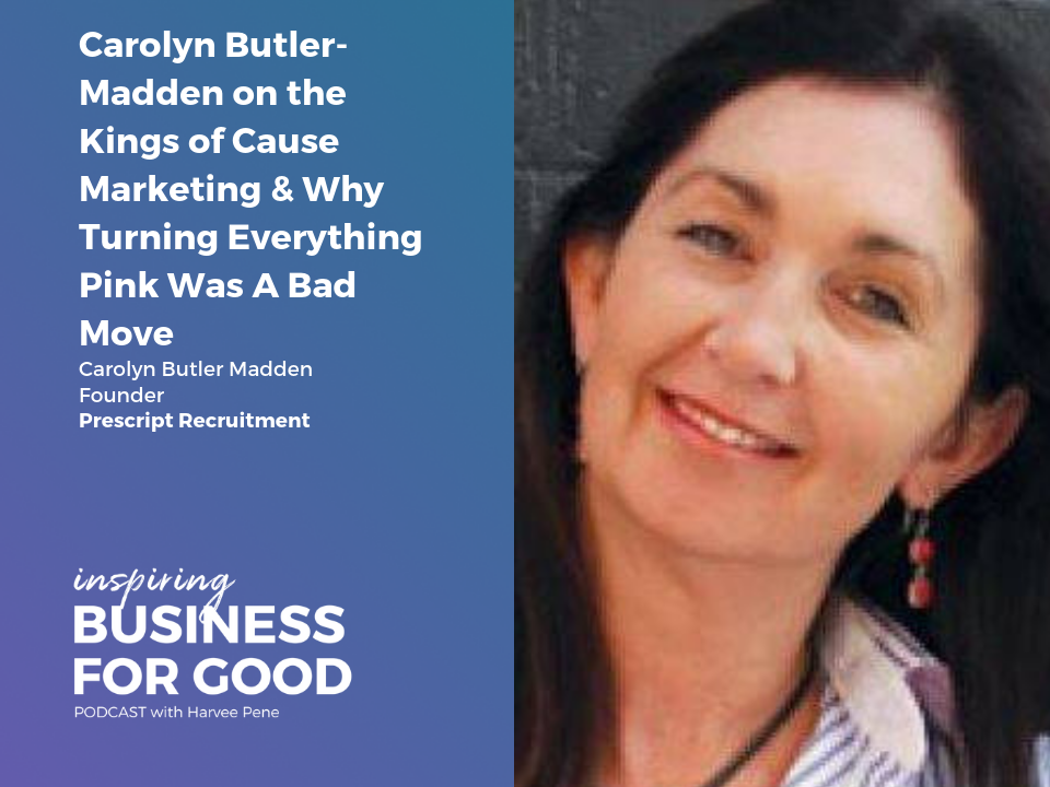 Carolyn Butler-Madden on the Kings of Cause Marketing & Why Turning ...